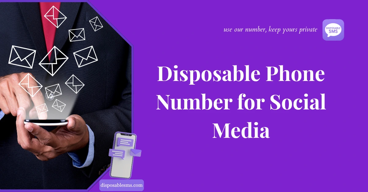 Disposable Phone Number for Social Media